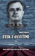 Útěk z Osvětimi - Šokující skutečný příběh člověka, jenž unikl z pekla Osvětimi