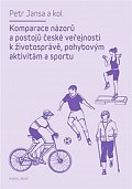 Komparace názorů a postojů české veřejnosti k životosprávě, pohybovým aktivitám a sportu