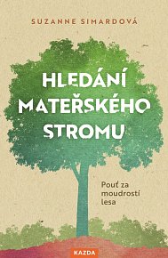 Hledání mateřského stromu - Pouť za moudrostí lesa