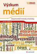 Výzkum médií - Nejužívanější metody a techniky