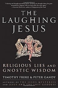 The Laughing Jesus : Religious Lies and Gnostic Wisdom