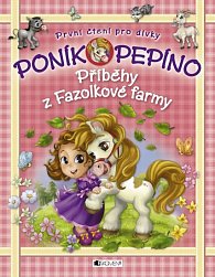 Poník Pepíno - Příběhy z Fazolkové farmy