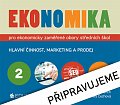Ekonomika 2 pro ekonomicky zaměření obory SŠ
