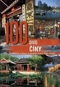 100 divů Číny - Historie, kultura a pří