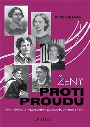 Ženy proti proudu - První unitářské a univerzalistické reverendky v Británii a USA