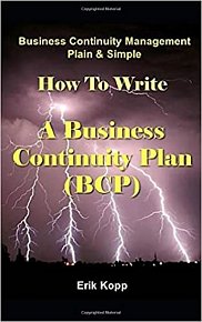 Business Continuity Management Plain & Simple: How To Write A Business Continuity Plan (BCP)