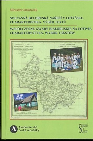 Současná běloruská nářečí v Lotyšsku. Charakteristika. Výběr textů.