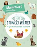 Moje první kniha o domácích zvířatech se spoustou úžasných samolepek (Montessori: Svět úspěchů), 2.  vydání