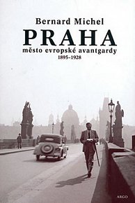 Praha město evropské avantgardy 1895-1928