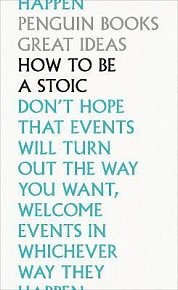 How To Be a Stoic