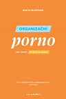 Organizační porno - Měj život ve svých rukou