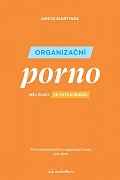 Organizační porno - Měj život ve svých rukou
