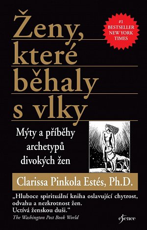 Ženy, které běhaly s vlky - Mýty a příběhy archetypů divokých žen, 3.  vydání