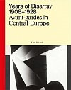 Years of Disarray 1908–1928 - Avant-gardes in Central Europe