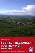 Šest let regionální politiky v ČR: Šance a limity