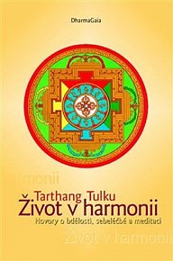 Život v harmonii - Hovory o bdělosti, sebeléčbě a meditaci