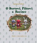 O Bertovi, Pištovi a Rozince - Příběhy z kouzelného lesa