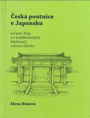 Česká poutnice v Japonsku na hoře Kója a v buddhistických klášterech ostrova Šikoku