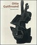 Otto Gutfreund: From the Jan and Meda Mladek Art Collection at Museum Kampa