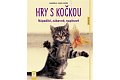Hry s kočkou - Nápadité, zábavné, napínavé, 2.  vydání