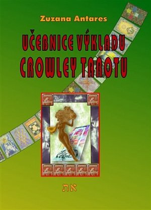 Učebnice výkladu Crowley tarotu pro začátečníky i pokročilé, 2.  vydání