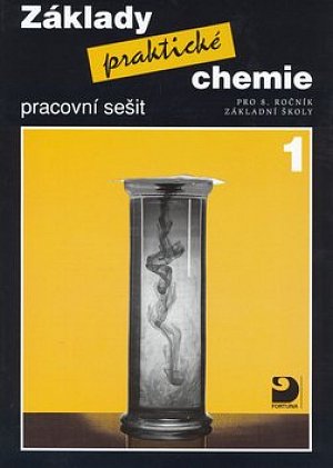 Základy praktické chemie 1 - Pracovní sešit pro 8. ročník základních škol, 1.  vydání