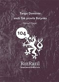 Tango Demente aneb Tak pravila Betynka