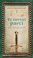 Ve smrtící pasti - Meč a pergamen