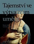 Tajemství ve výtvarném umění - Skryté vzkazy, významy a záhady