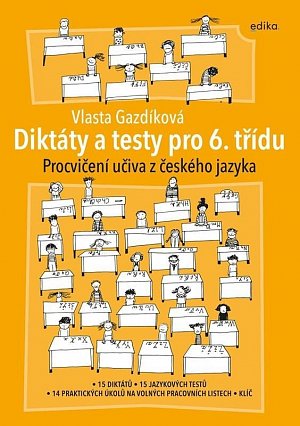 Diktáty a testy pro 6. třídu - Procvičení učiva z ČJ, 3.  vydání