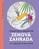 Zenová zahrada - Vybarvujte a relaxujte 100 obrázků k malování