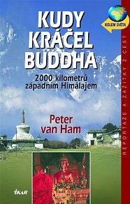 Kudy kráčel Buddha - 2000 kilometrů západním Himálajem