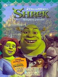 Shrek 3 - kompletní průvodce (zahrnuje všechny tři filmy + rozkládací mapa)
