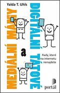 Mediální mámy a digitální tátové - Rady, které na internetu nenajdete