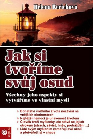 Jak si tvoříme svůj osud - Všechny jeho aspekty si vytváříme ve vlastní mysli