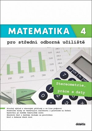 Matematika 4 pro střední odborná učiliště - Stereometrie, práce s daty