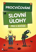 Procvičování - Slovní úlohy pro 3. ročník, 1.  vydání