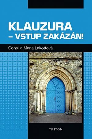 Klauzura - vstup zakázán!