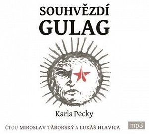 Souhvězdí Gulag Karla Pecky - 2 CDmp3 (Čte Miroslav Táborský a Lukáš Hlavica)
