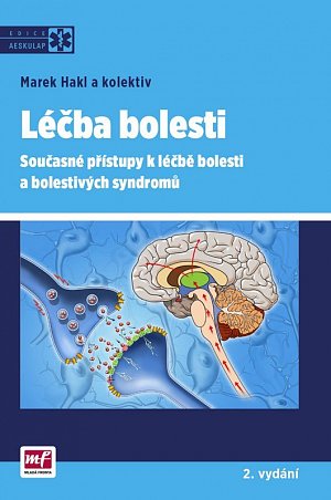 Léčba bolesti: Současné přístupy k léčbě bolesti a bolestivých syndromů