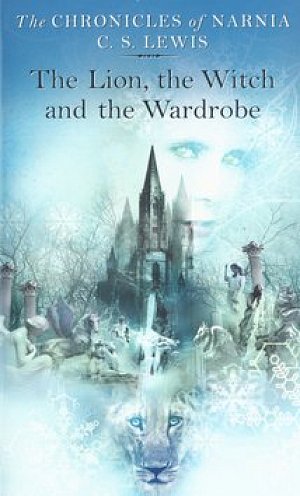 The Lion, the Witch and the Wardrobe (The Chronicles of Narnia, Book 2)