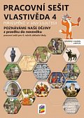 Vlastivěda 4 - Poznáváme naše dějiny - Z pravěku do novověku (pracovní sešit), 4.  vydání