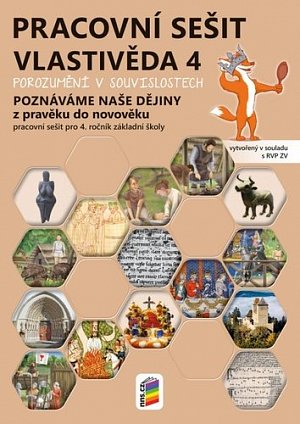 Vlastivěda 4 - Poznáváme naše dějiny - Z pravěku do novověku (pracovní sešit), 4.  vydání