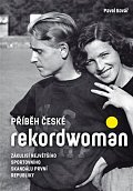 Příběh české rekordwoman - Zákulisí největšího sportovního skandálu první republiky