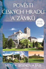 Pověsti českých hradů a zámků - Mýty, legendy, báje