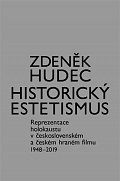 Historický estetismus - Reprezentace holokaustu v československém a českém hraném filmu 1948-2019