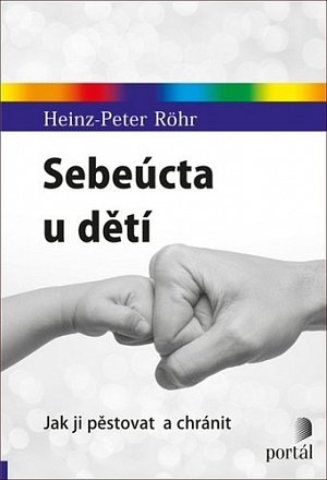 Sebeúcta u dětí - Jak ji pěstovat a chránit