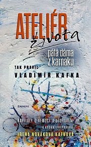 Ateliér života - Tak pravil Vladimír Kafka