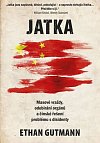 Jatka - Masové vraždy, odebírání orgánů a čínské řešení problému s disidenty