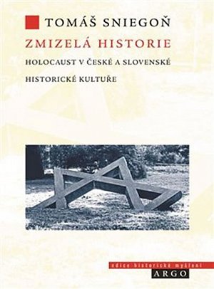 Zmizelá historie - Holocaust v české a slovenské historické kultuře